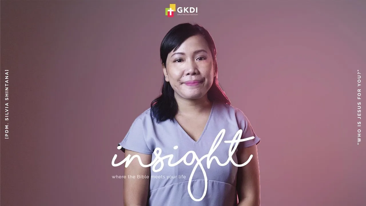 Who Is Jesus for You? | Insight Pdm. Silvia Shintana