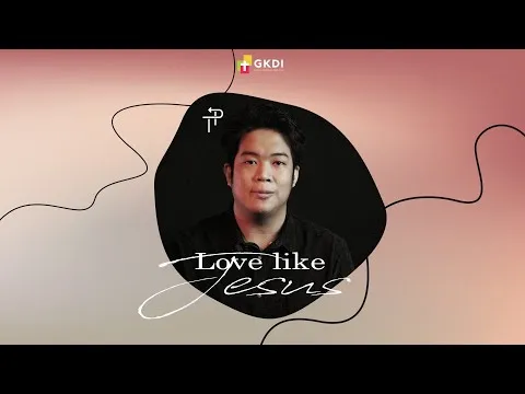 Love Like Jesus | Turning Point Timothy Johan